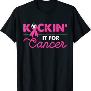 Kickin' It For Cancer Soccer Pink Ribbon Breast Cancer 2022 Shirt