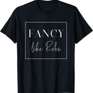 Fancy Like Reba Tee Shirt