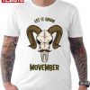 Let It Grow Movember Moustache 2022 shirt