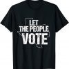 Let the People Vote Texas flag 2022 Shirt