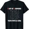 Math Is Hard Math Meme Math Teacher 2022 Shirt