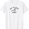 Not My First Rodeo 2022 Shirt