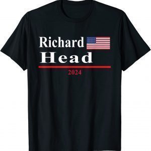 Richard Head Presidential Election 2024 Parody 2022 Shirt