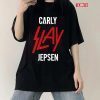Singer Carly Slay Jepsen 2022 Shirt