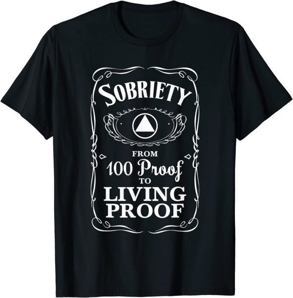 Sobriety Anniversary Living Proof NA AA Recovery Classic Shirt