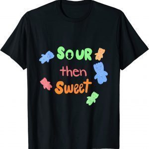 Sour Then Sweet Sour Candy Patch 2022 Shirt