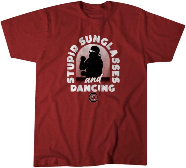 South Carolina Football: Stupid Sunglasses and Dancing 2022 Shirt