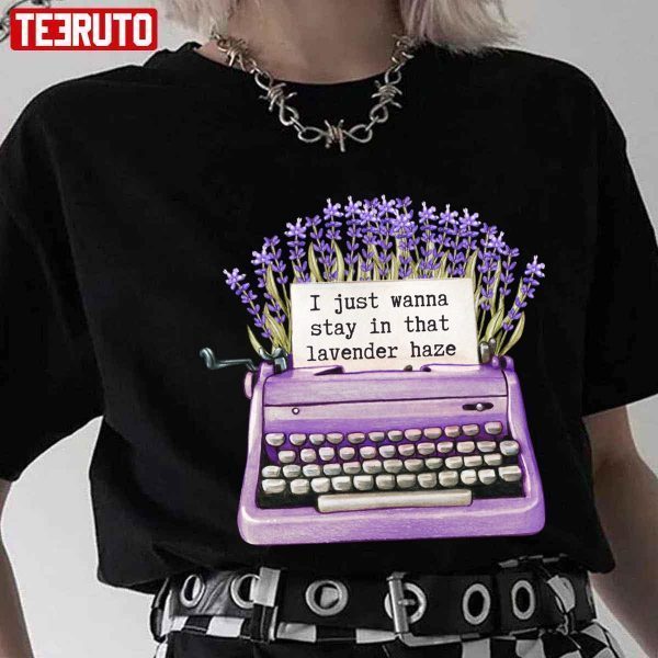 Stay In That Lavender Haze Taylor Swft 2022 Shirt