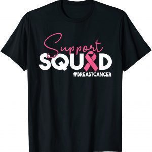 Support Squad Breast Cancer Warrior Breast Cancer Awareness 2022 Shirt