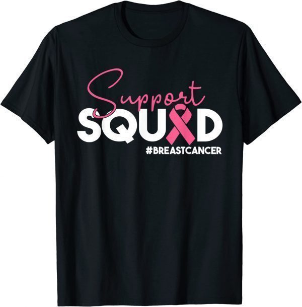 Support Squad Breast Cancer Warrior Breast Cancer Awareness 2022 Shirt