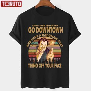 Take This Quarter Go Downtown Uncle Buck Classic Shirt