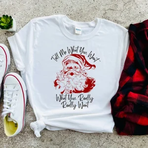 Tell Me What You Want Christmas 2022 Shirt