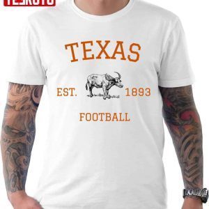 Texas Football EST 1893 Classic shirt