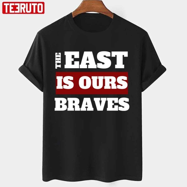 The East Is Our Braves By Staryear Classic shirt