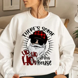 There Is Some Ho's In This House Christmas 2022 Shirt