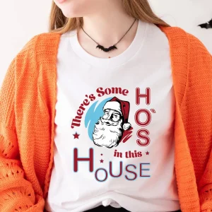 There's Some Hoes in This House Christmas 2022 Shirt