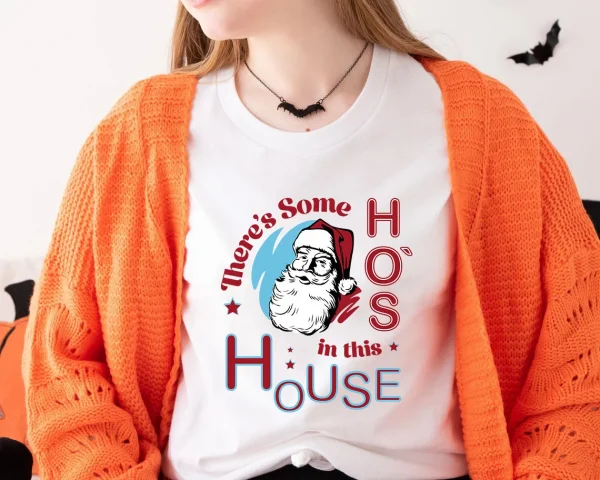 There's Some Hoes in This House Christmas 2022 Shirt