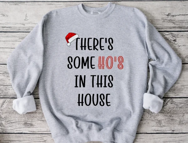 There's Some Ho's In This House Christmas 2022 Shirt