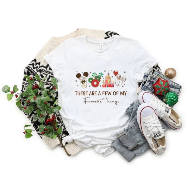 These Are a Few of my Favorite Things Disney Christmas 2022 Shirt