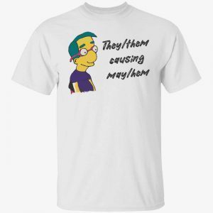 They them causing may hem 2022 shirt