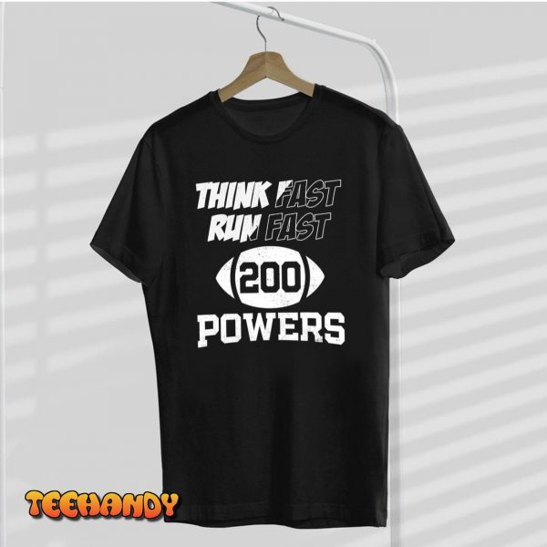 Think Fast Run Fast, Powers 200 American Football Classic Shirt