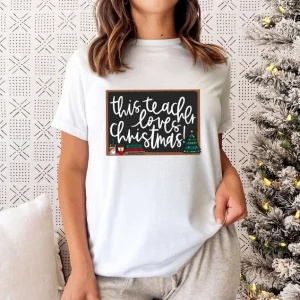 This Teacher Loves Christmas 2022 Shirt