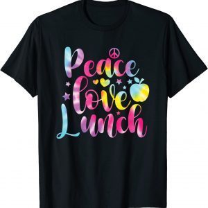 Tie Dye Lunch Lady Peace Love Lunch Cafeteria Squad 2022 Shirt