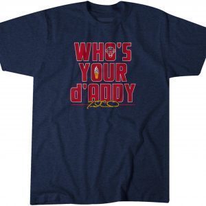 Travis d'Arnaud Who's Your d'Addy 2022 Shirt