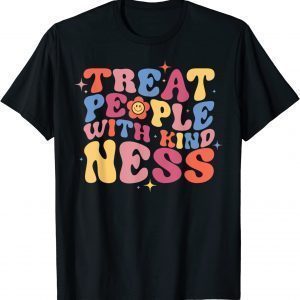 Treat People With Kindness 2022 Shirt