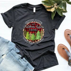 Treetops Glisten And Children Listen To Nothing Christmas Tree Classic Shirt