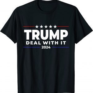 Trump 2024 Campaign Deal With It Classic Shirt