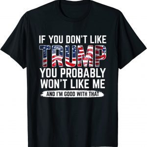 Trump 24 If You Don't Like Trump You Probably Won't Like Me 2022 Shirt
