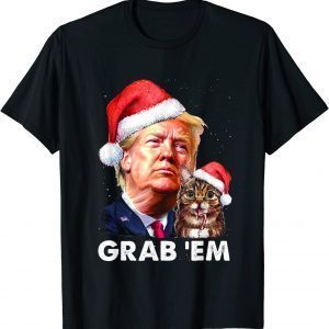 Trump Cat Grab' Em Christmas Trump Classic Shirt