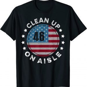 Trump Come back to save America Clean Up On Aisle 46 Vintage Classic Shirt