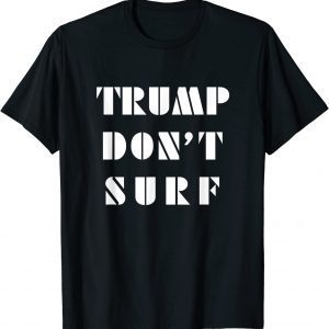 Trump Don't Surf 2022 Shirt