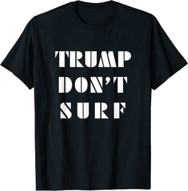 Trump Don't Surf 2022 Shirt