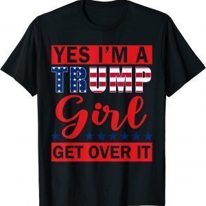 Trump Girl Get Over It 2024 Election Political Campaign 2022 Shirt