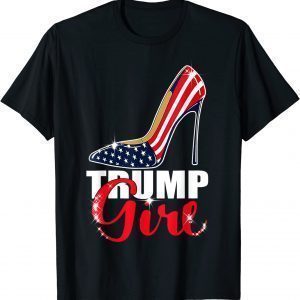 Trump Girl Stilettos High Heel American Flag Trump 2022 Shirt