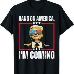 Trump Hang on America Classic Shirt