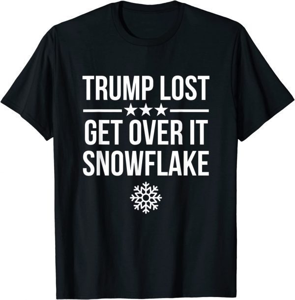Trump Lost Get Over It Snowflake - Pro Joe Anti Trump 2022 Shirt