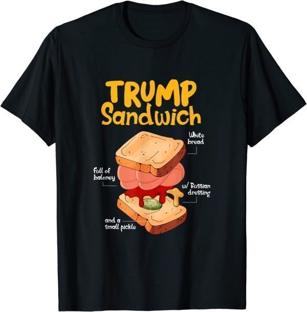 Trump Sandwich Full Of Baloney Bread Food Sandwich 2022 Shirt