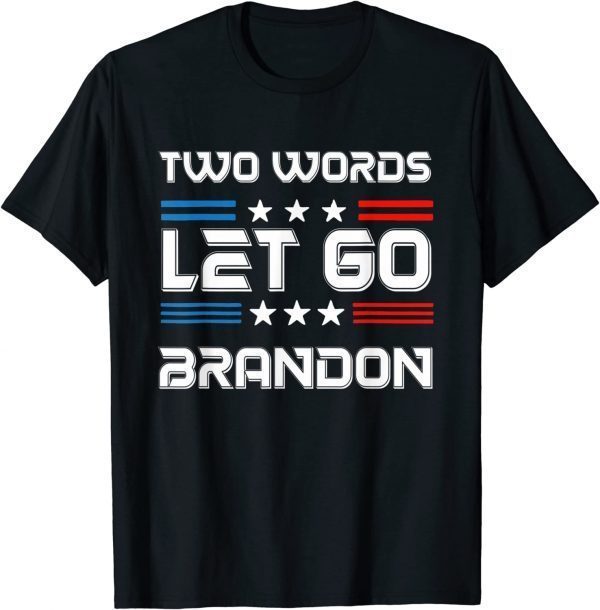 Two Words Let's Go Brandon US Flag Political Meme Classic Shirt