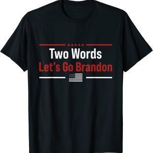 Two Words Let's Go Brandon US Flag Political 2022 Shirt