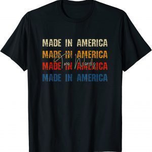 Two Words Made In America Quote Anti Joe Biden Classic Shirt