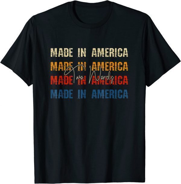 Two Words Made In America Quote Anti Joe Biden Classic Shirt