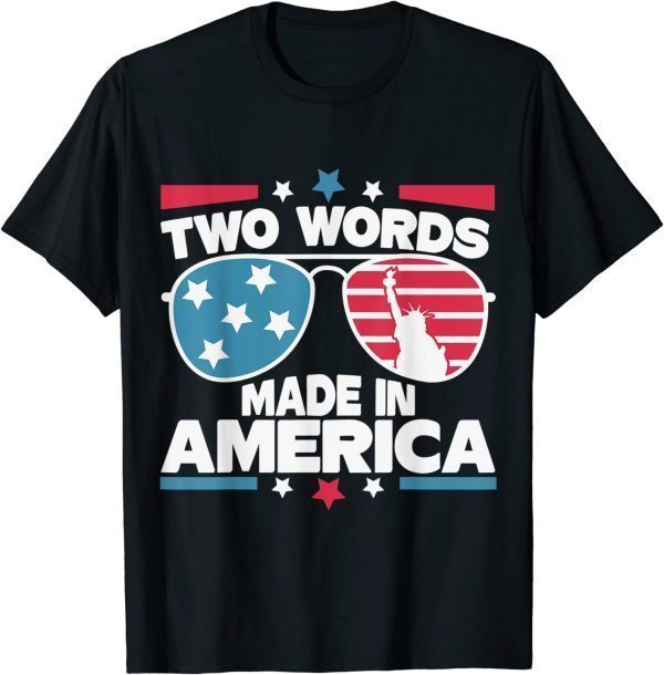 Two Words Made in- America Biden Quote 2022 Shirt
