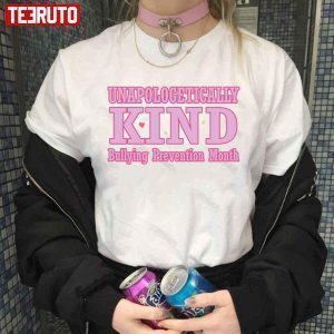 Unapologetically Kind Bullying Prevention Month 2022 Shirt