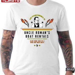 Uncle Roman’s Boat Rentals The Great Outdoors Vintage Movie 2022 shirt
