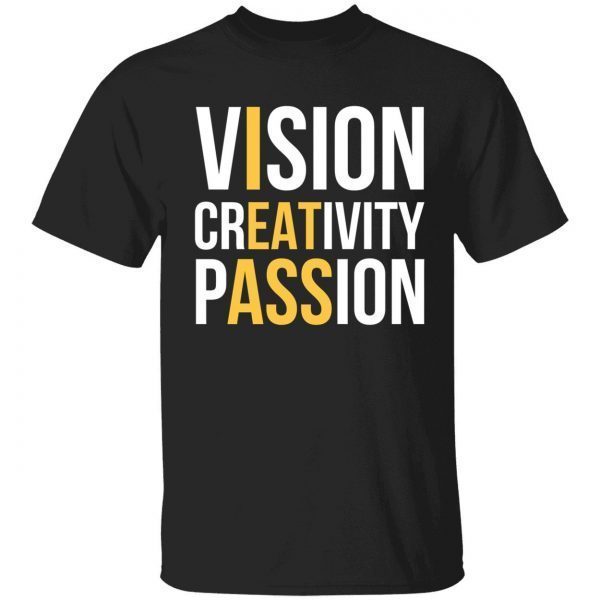 Vision creativity passion 2022 shirt