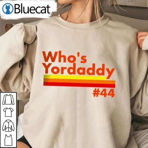 Whos Yordaddy 2022 Shirt